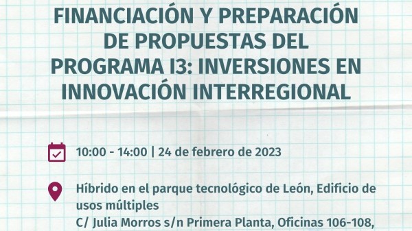 Jornada de información de oportunidades de financiación y preparación de propuestas del programa I3: Inversiones en Innovación Interregional