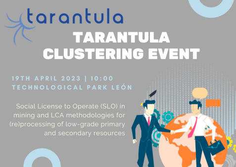 TARANTULA CLUSTERING EVENT Licencia Social para Operar (SLO) en el sector minero y metodologías para (re)procesamiento de recursos primarios y secundarios de bajo grado.